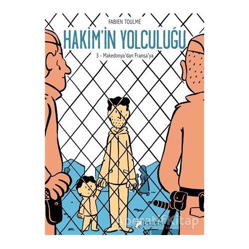 Makedonyadan Fransaya - Hakimin Yolculuğu 3 - Fabien Toulme - Desen Yayınları