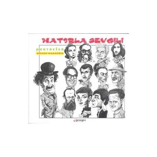 Hatırla Sevgili - Portreler - Bülent Karaköse - Gezegen Yayınları