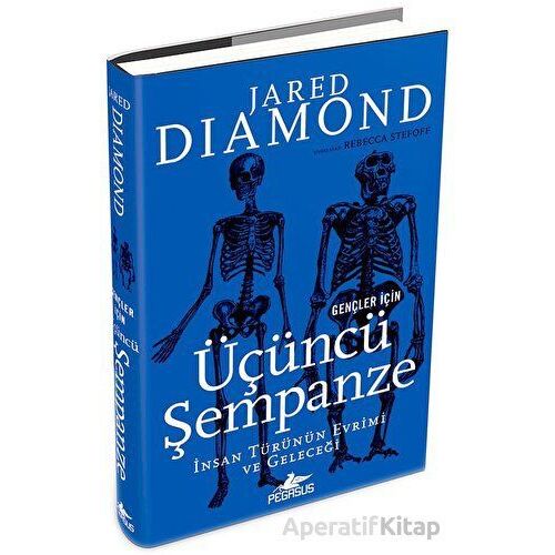Gençler İçin Üçüncü Şempanze: İnsan Türünün Evrimi Ve Geleceği - Jared Diamond - Pegasus Yayınları