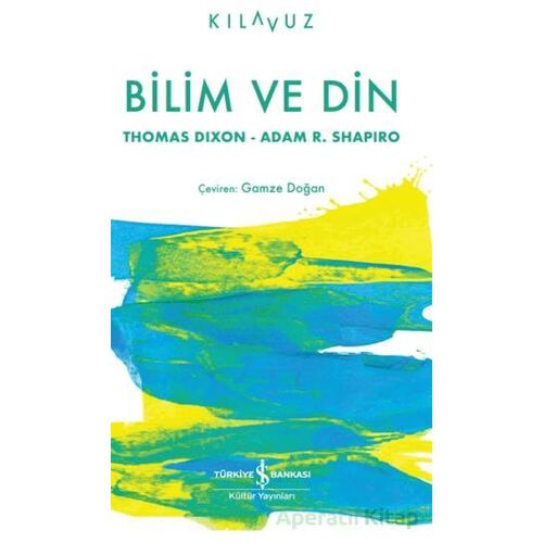 Bilim ve Din - Thomas Dixon - İş Bankası Kültür Yayınları