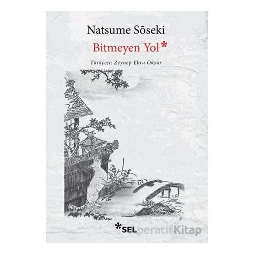 Bitmeyen Yol - Natsume Soseki - Sel Yayıncılık