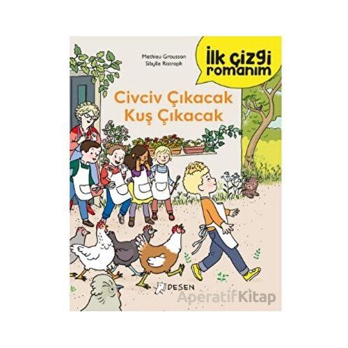 İlk Çizgi Romanım: Civciv Çıkacak Kuş Çıkacak - Mathieu Grousson - Desen Yayınları