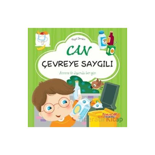 Can Çevreye Saygılı - Hayat Dersleri Dizisi - Chiara Brizzolara - Yumurcak Yayınları