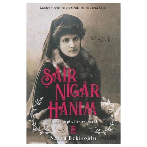 Şair Nigar Hanım - Nazan Bekiroğlu - Timaş Yayınları