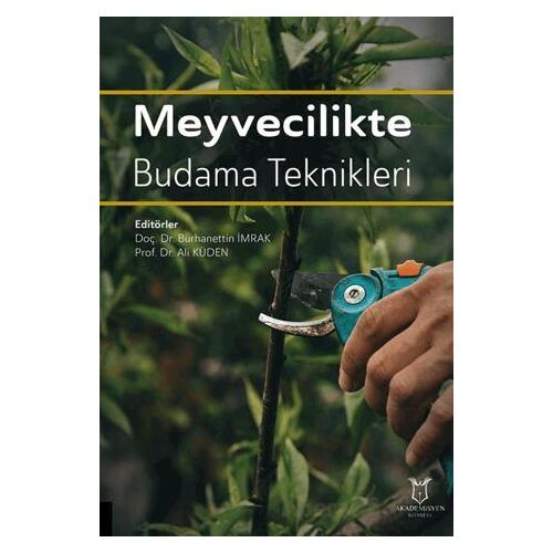 Meyvecilikte Budama Teknikleri - Kollektif - Akademisyen Kitabevi