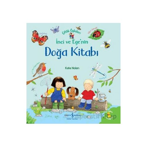 İnci ve Egenin Doğa Kitabı - Çiftlik Öyküleri - Kate Nolan - İş Bankası Kültür Yayınları