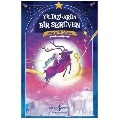 Yıldızlarda Bir Serüven - Hira Ayşe Özsoy - İş Bankası Kültür Yayınları