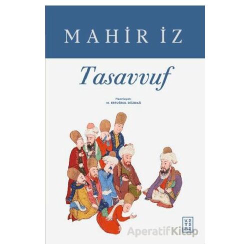 Tasavvuf - Mahir İz - Ketebe Yayınları
