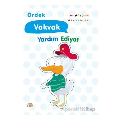 Ördek Vakvak Yardım Ediyor - Kolektif - 0-6 Yaş Yayınları