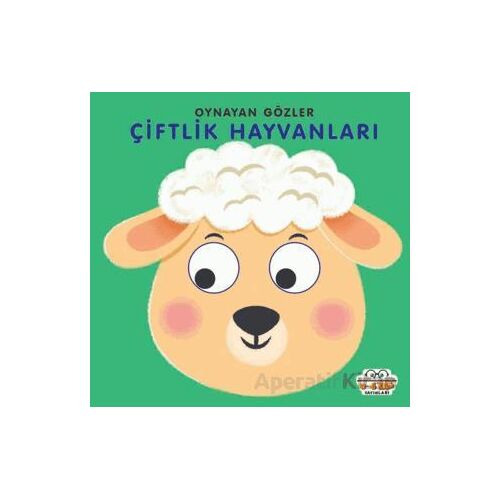 Çiftlik Hayvanları - Oynayan Gözler - Kolektif - 0-6 Yaş Yayınları