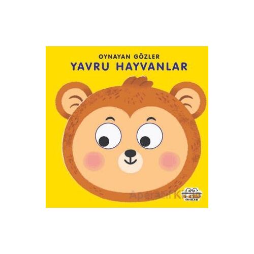 Yavru Hayvanlar - Oynayan Gözler - Kolektif - 0-6 Yaş Yayınları