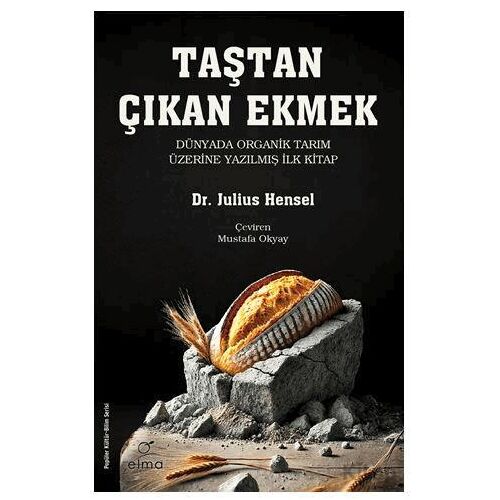 Taştan Çıkan Ekmek - Julius Hensel - ELMA Yayınevi