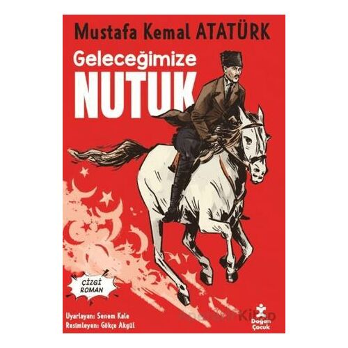 Geleceğimize Nutuk - Çizgi Roman - Kolektif - Doğan Çocuk