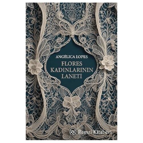 Flores Kadınlarının Laneti - Angelica Lopes - Remzi Kitabevi