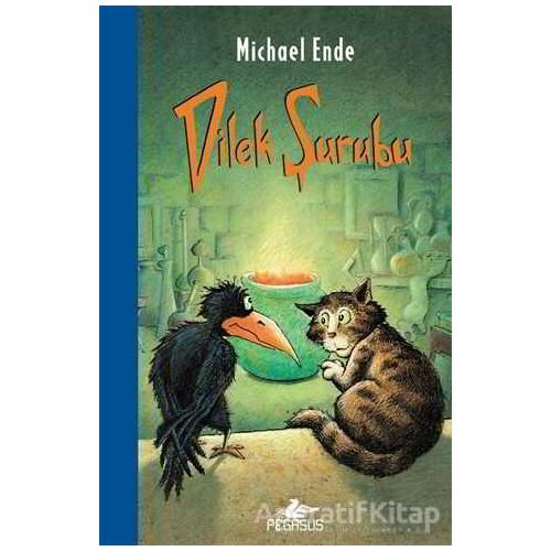 Dilek Şurubu - Michael Ende - Pegasus Yayınları
