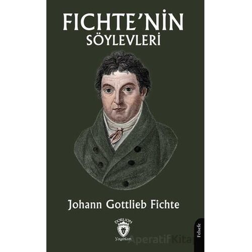 Fichte’nin Söylevleri - Johann Gottlieb Fichte - Dorlion Yayınları
