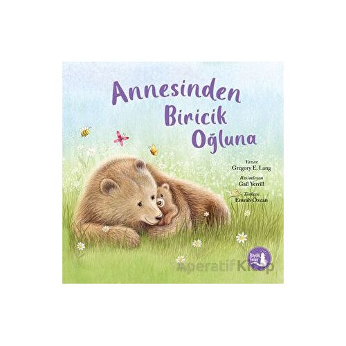 Annesinden Biricik Oğluna - Gregory E. Lang - Büyülü Fener Yayınları