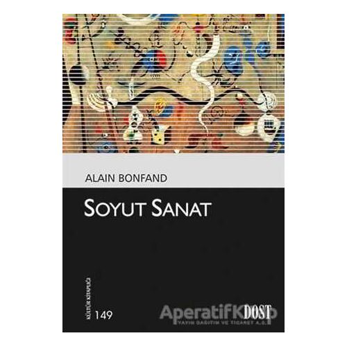 Soyut Sanat - Alain Bonfand - Dost Kitabevi Yayınları