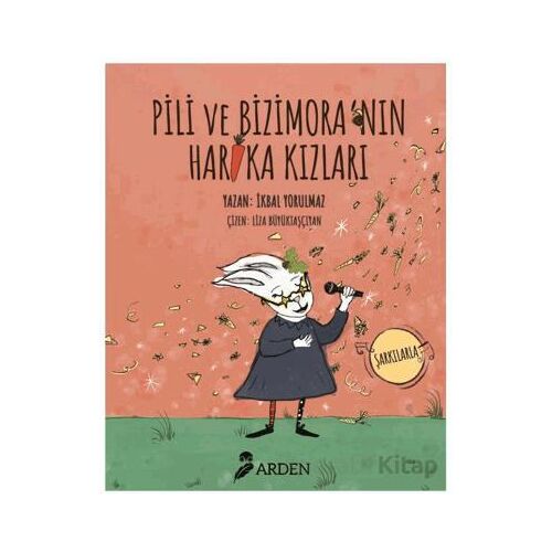 Pili ve Bizimoranın Harika Kızları - İkbal Yorulmaz - Arden Yayınları