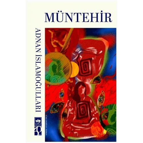 Müntehir - Adnan İslamoğulları - Ötüken Neşriyat