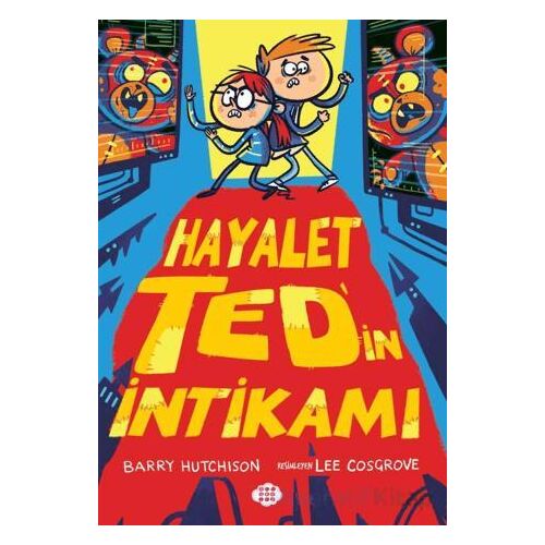 Hayalet Ted’in İntikamı - Barry Hutchison - Dokuz Çocuk