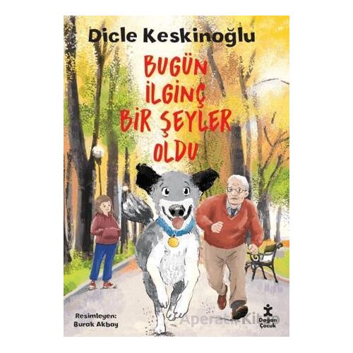 Bugün İlginç Bir Şey Oldu - Dicle Keskinoğlu - Doğan Çocuk