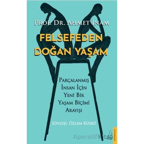 Felsefeden Doğan Yaşam - Ahmet İnam - Destek Yayınları