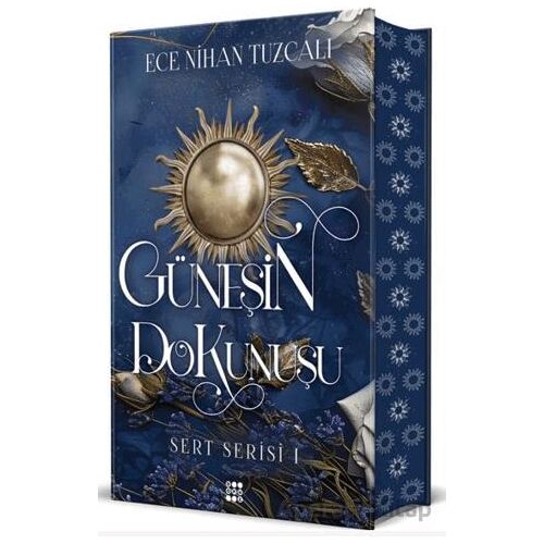 Güneşin Dokunuşu - Sert Serisi 1 - Ece Nihan Tuzcalı - Dokuz Yayınları