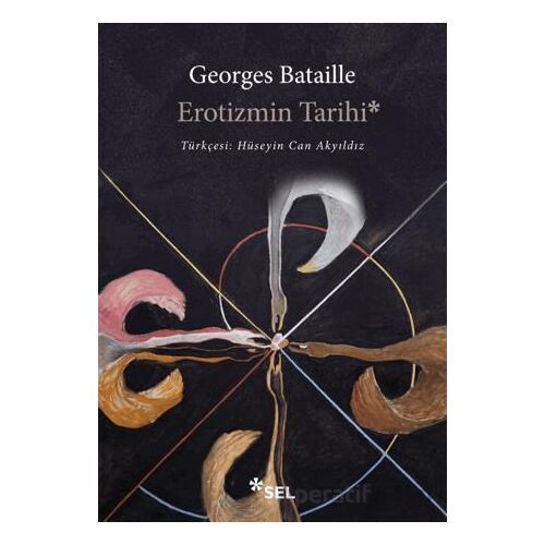 Erotizmin Tarihi - Georges Bataille - Sel Yayıncılık