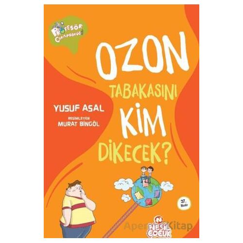 Ozon Tabakasını Kim Dikecek? - Yusuf Asal - Nesil Çocuk Yayınları