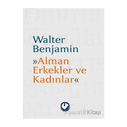 Alman Erkekler ve Kadınlar - Walter Benjamin - Cem Yayınevi
