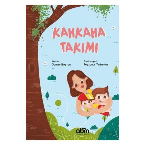 Kahkaha Takımı - Gamze Baytan - Abm Yayınevi