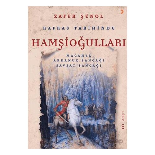 Kafkas Tarihinde Hamşioğulları 3 - Zafer Şenol - Cinius Yayınları