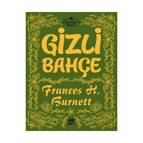 Gizli Bahçe - Frances H. Burnett - Ema Kitap
