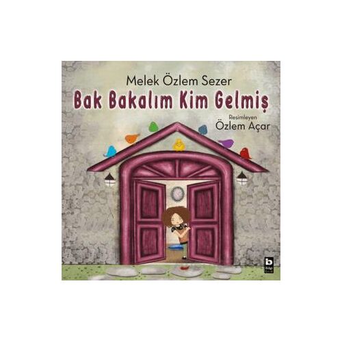 Bak Bakalım Kim Gelmiş - Melek Özlem Sezer - Bilgi Yayınevi