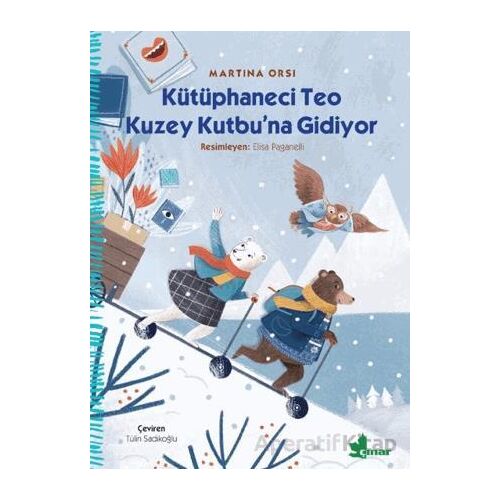 Kütüphaneci Teo Kuzey Kutbu’na Gidiyor - Martina Orsi - Çınar Yayınları