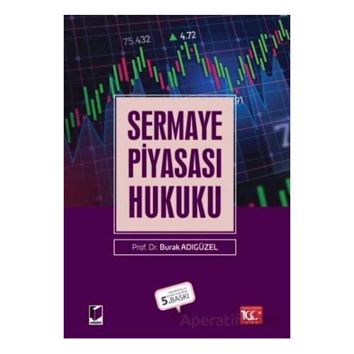 Sermaye Piyasası Hukuku - Burak Adıgüzel - Adalet Yayınevi