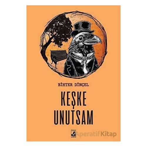 Keşke Unutsam - Bihter Dinçel - Küsurat Yayınları