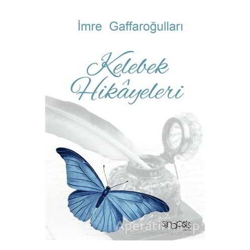 Kelebek Hikayeleri - İmre Gaffaroğulları - Sinopsis Yayınları