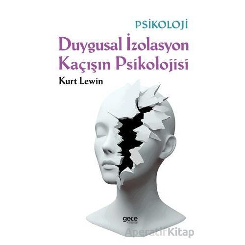Duygusal İzolasyon Kaçısın Psikolojisi - Kurt Lewin - Gece Kitaplığı
