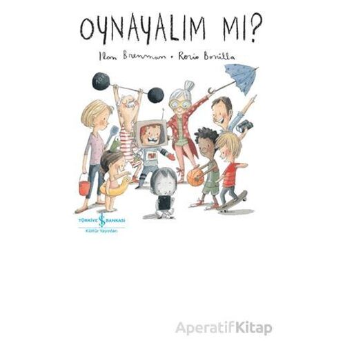 Oynayalım mı? - Ilan Brenman - İş Bankası Kültür Yayınları