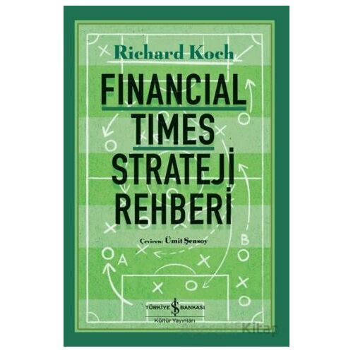 Financial Times Strateji Rehberi - Richard Koch - İş Bankası Kültür Yayınları