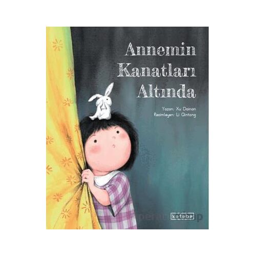 Annemin Kanatları Altında - Xu Dainan - Ketebe Çocuk