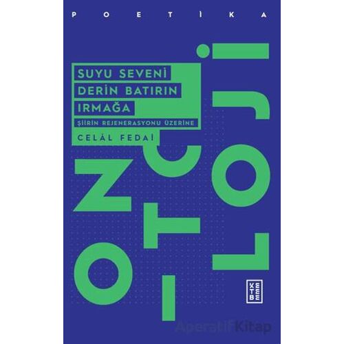 Suyu Seveni Derin Batırın Irmağa - Celal Fedai - Ketebe Yayınları