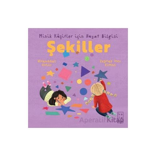 Minik Kâşifler için Hayat Bilgisi - Şekiller - Mukaddes Kutlu - Ketebe Çocuk