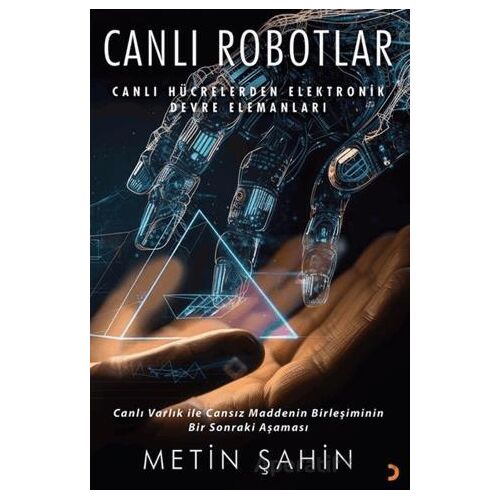 Canlı Robotlar - Metin Şahin - Cinius Yayınları