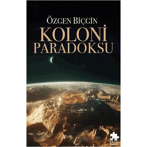 Koloni Paradoksu - Özgen Biçgin - Eksik Parça Yayınları