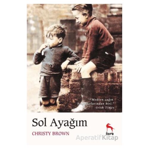 Sol Ayağım - Christy Brown - Nora Kitap