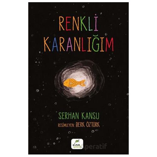 Renkli Karanlığım - Serhan Kansu - Elma Çocuk