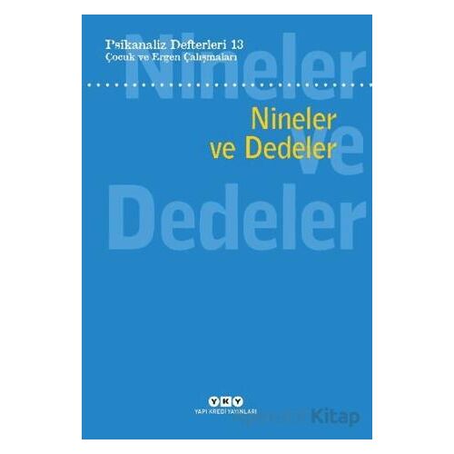 Psikanaliz Defterleri 13: Çocuk ve Ergen Çalışmaları - Nineler ve Dedeler